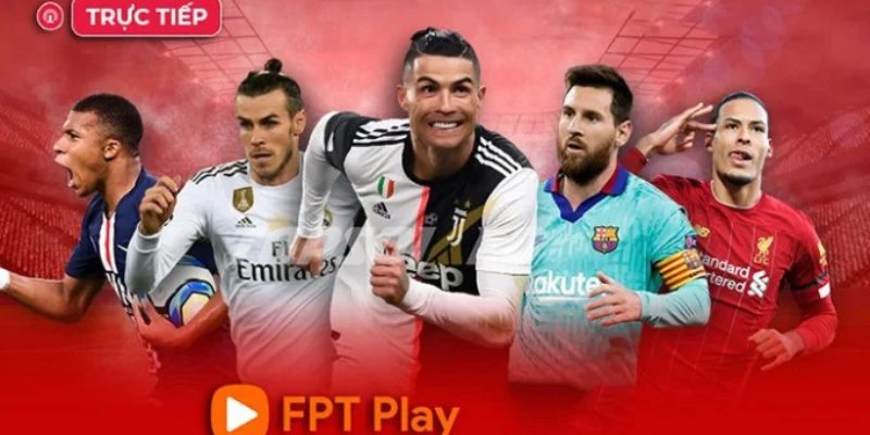 FPT Play - top 10 kênh xem bóng đá trực tuyến