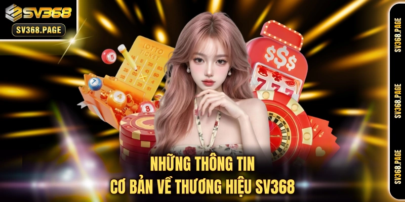 Những thông tin cơ bản về thương hiệu SV368